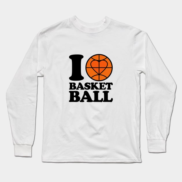 I love Basketball Design. Long Sleeve T-Shirt by Hotshots